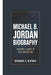 Michael B. Jordan Biography: Building a Legacy in Film and Culture by Nathaniel A. Hartman