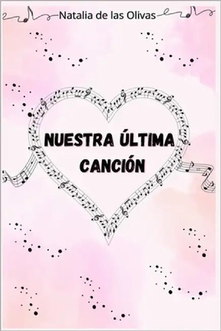 Nuestra Última Canción by Puentes, Natalia de Las Olivas