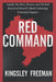 Red Command: Inside the Rise, Power, and Global Reach of Brazil's Most Enduring Criminal Empire by Kingsley Freeman