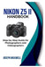 Nikon Z5 II Handbook: Step-by-Step Guide for Photographers and Videographers by Joseph Maxwell