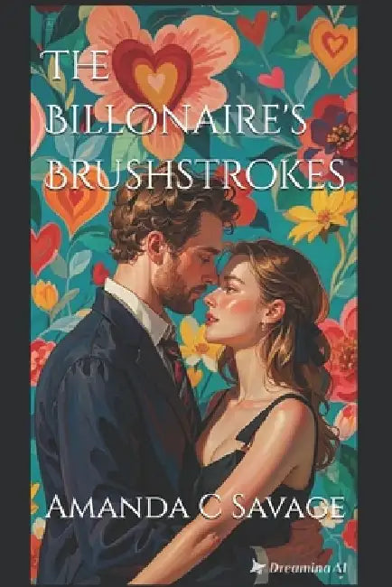 The Billonaire's Brushstrokes by Amanda C. Savage