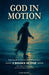 God in Motion: Exploring Divine Relationship and Incarnation: 2 Books in One: Open Theism for Beginners: Exploring a God Who Responds and Relates, Hyp by Claire Benedict