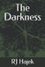 The Darkness by Rj Hajek