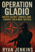 Operation Gladio: NATO's Secret Armies and Covert Cold War Tactics by Ryan Jenkins