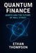 Quantum Finance: Qubits and the Future of Wall Street by Ethan Thompson