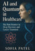 AI and Quantum in Healthcare: The New Frontier in Drug Discovery and Cancer Treatment by Sofia Patel