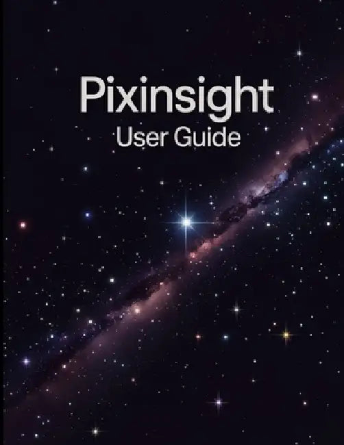 PixInsight Benutzerhandbuch: Ein umfassendes und detailliertes Handbuchzur Astrofotografie-Verarbeitungfür Fotografen und Kreative für Anfänger und Se by Zoey Fortnite