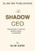 The Shadow CEO: The Invisible Partner Behind Great Leadership by Slim Saidi