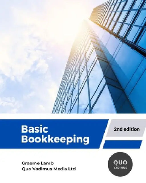 Basic Bookkeeping: An introduction to the principles of bookkeeping by Graeme Lamb