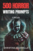 500 Horror Writing Prompts: Circus by Christina Escamilla
