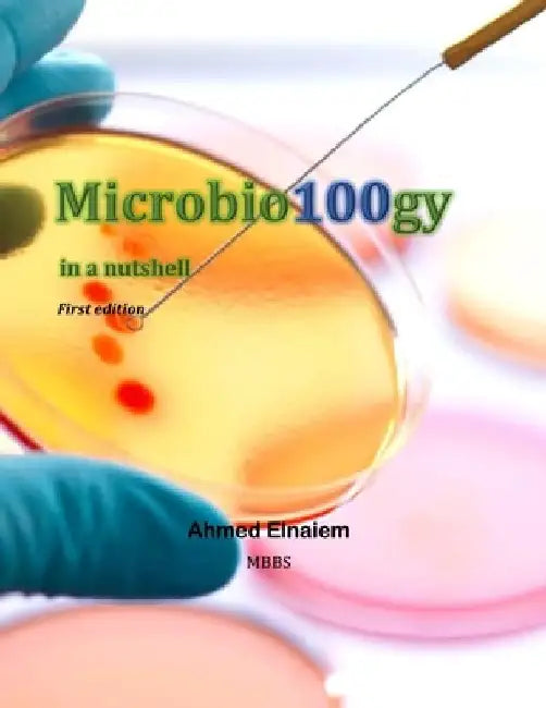 Microbio100gy in a nutshell by Ahmed Elnaiem