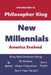 New Millennials: America Evolved by Philosopher King