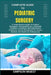 Complete Guide to Pediatric Surgery: A Comprehensive Insight To Surgical Procedures, Postoperative Care, Congenital Conditions, Anesthesia, Minimally by Simpson Wuest