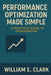 Performance Optimization Made Simple: A Practical Guide to Programming by William E. Clark
