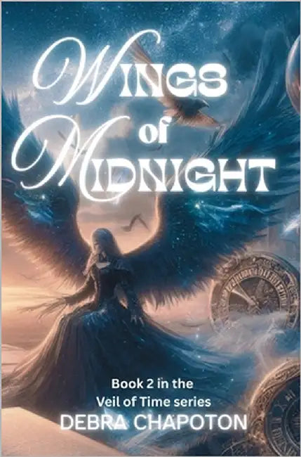Wings of Midnight: A Romantic Fantasy Adventure of Time Travel, Magic, and Illusion by Chapoton, Debra