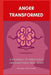 Anger Transformed: A Roadmap to Inner Peace and Emotional Well-Being by Sonja Tolevski