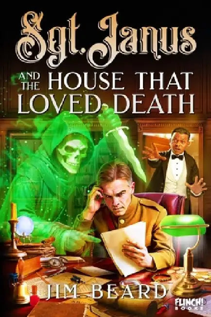 Sgt. Janus and the House That Loved Death by Jim Beard