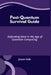 Post-Quantum Survival Guide: Defending Data in the Age of Quantum Computing by Jaxon Vale