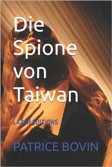 Die Spione von Taiwan: Lazar Éditions by Éditions, Lazar