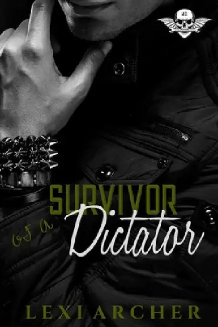 Survivor of a Dictator: A dark motorcycle club mafia bully high school romance by Lexi Archer