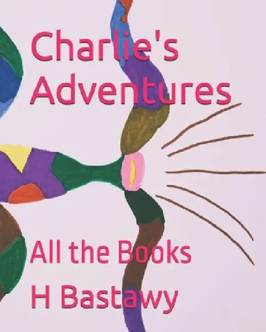 Charlie's Adventures: All the Books by Haythem Bastawy