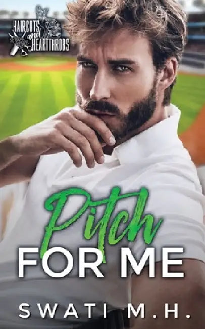 Pitch For Me: Single Parent, Baseball Romance by Swati Mh