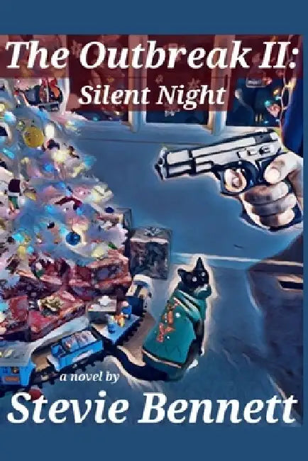 The Outbreak II: Silent Night by Stevie Bennett