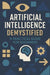 Artificial Intelligence Demystified: A Practical Guide for Beginners by Musarrat Husain