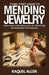 FamilyPro Guide to Mending Jewelry: Innovative Solutions for Reviving Sentimental Ornaments by Raquel Allen