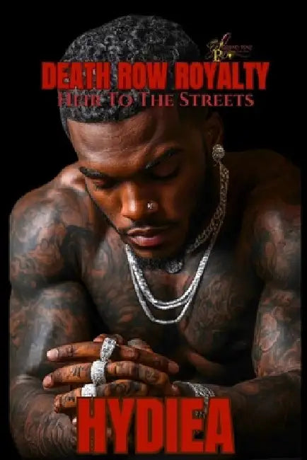 Death Row Royalty: Heir to the Streets by Hydiea