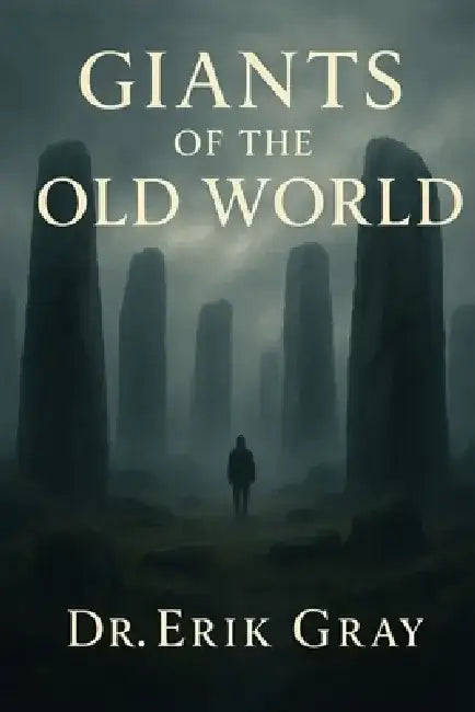 Giants of the Old World by Erik Gray