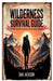 Wilderness Survival Guide: Emergency Preparedness and Medical Care for Outdoor Enthusiasts by Dan Jackson