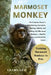 Marmoset Monkey: The Complete Owner's Guide To Raising, Caring For, Feeding, Habitat, And Bonding With Marmoset Monkeys - Ideal For Beginners And Exot by Adams Leo