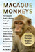 Macaque Monkeys: The Complete Guide To Raising, Caring For, Feeding, Interaction, Behavior, Health, Handling, And Understanding Macaque Monkeys - Idea by Adams Leo
