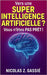 Vers une Super Intelligence Artificielle ? Vous n'êtes PAS PRÊT !: AGI, ASI, Singularité... Ces menaces qui nous guettent ! by Z. Gassié, Nicolas