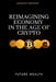 Future Wealth: Reimagining Economy in the Age of Crypto by Eleanor Hartman