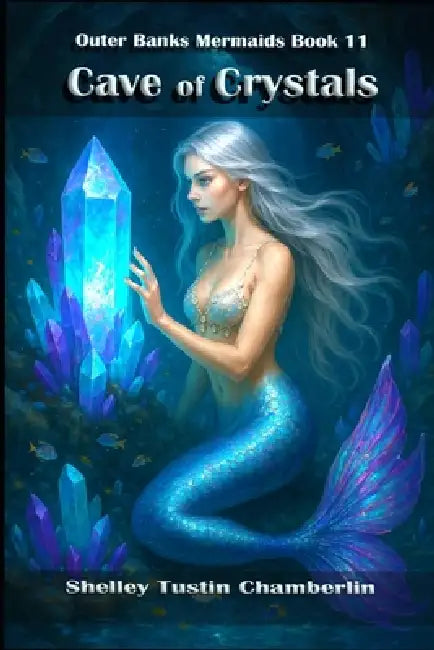 Cave of Crystals: Outer Banks Mermaids Book 11 by Shelley Tustin Chamberlin