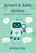 Smart & Safe Online practical guide for parents and children: practical guide for parents and children by Dex, Ansley
