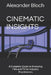 Cinematic Insights: A Complete Guide to Analyzing Film and TV for Industry Practitioners by Alexander Bloch