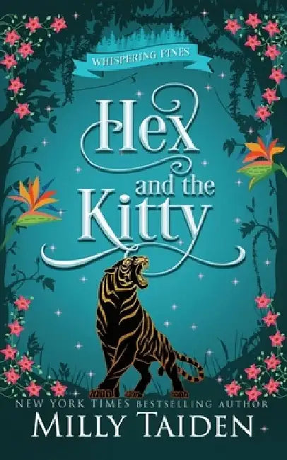 Hex and the Kitty: A Paranormal Small Town Cozy Shifter Romance Series - with Heat by Milly Taiden
