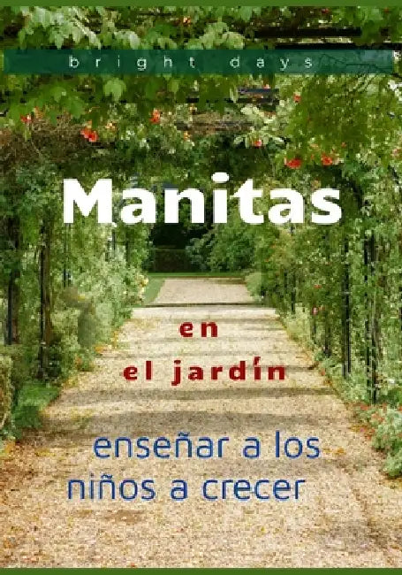 Manitas en el jardín: enseñar a los niños a crecer by Bright Days