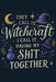 They Call It Witchcraft, I Call It Having My Sht Together by Nichole Callaghan