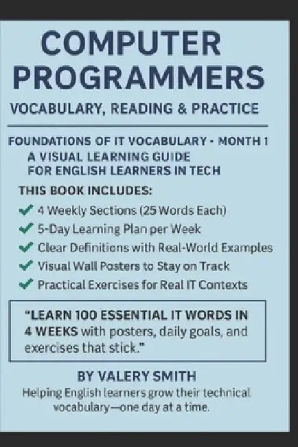 English for Computer Program Professionals: Vocabulary, Reading & Practice: Information technology computer programmers vocabulary by Valery Smith