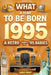 Born in 1995 History Book - All Countries Edition: What A Year To Be Born 1995 Nostalgic Gifts For Seniors-A Special idea for Birthdays, Anniversaries by Wisdom Zones