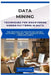 Data Mining Techniques for Discovering Hidden Patterns in Data: The process of identifying hidden patterns, trends, and insights from large datasets by Renata Sloane