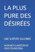 La Plus Pure Des Désirées: Une Si Rêvée Dulcinée by Noemet-Lanzorod Oko-Olingoba