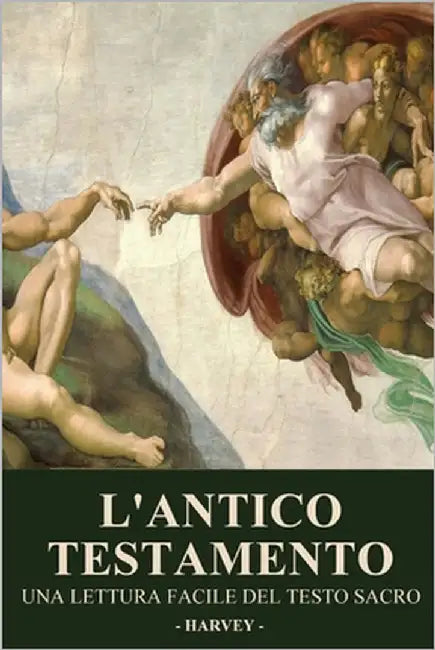 L'Antico Testamento: Una Lettura Facile del Testo Sacro by Harvey, Benjamin