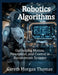 Robotics Algorithms: Optimizing Motion, Perception, and Control in Autonomous Systems by Gareth Morgan Thomas