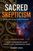 Sacred Skepticism: Deism and Agnosticism Explained: 2 Books in One: Deism: A Beginner's Guide, Agnosticism: A Beginner's Guide by Robert Cook