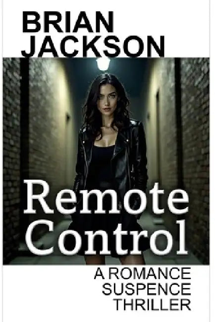 Remote Control: A Romance Suspense Thriller by Brian Jackson